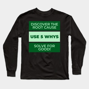 5 WHYS Long Sleeve T-Shirt